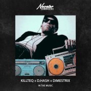 KiLLTEQ, D.HASH, DIMESTRIX - In the Music