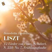 Benedetta Iardella - 12 Lieder von Franz Schubert, S. 558: No. 7, Frühlingsglaube