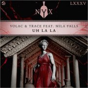 Volac, Trace, Mila Falls - Uh La La
