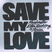 Ellie Goulding, Marshmello, AVAION - Save My Love (with Ellie Goulding & AVAION)