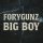 FORYGUNZ - Big Boy