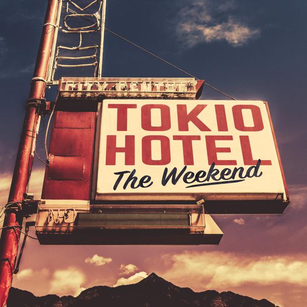 Tokio Hotel - The Weekend