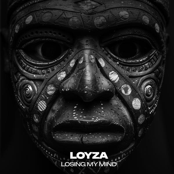LOYZA - Losing My Mind